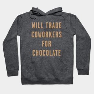 Will Trade Coworkers for Chocolate Valentine's Day Easter Hoodie